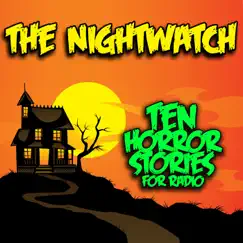 The Nightwatch: Ten Horror Stories for Radio by Halloween FX Productions album reviews, ratings, credits