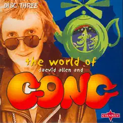 The World of Daevid Allen and Gong, Vol. 3 by Gong album reviews, ratings, credits