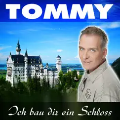 Ich bau dir ein Schloss - Single by Tommy album reviews, ratings, credits