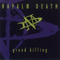 Greed Killing by Napalm Death album reviews, ratings, credits