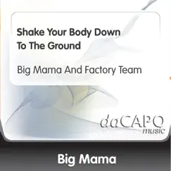 Shake Your Body Down to the Ground (Big Mama and Factory Team) Song Lyrics