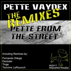 Pette from the Street - the Remixes - EP by Pette Vaydex album reviews, ratings, credits