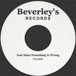 Soul Sister/Something Is Wrong - Single by The Gaylads album reviews, ratings, credits