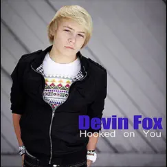 Hooked On You - Single by Devin Fox album reviews, ratings, credits