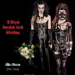 A Royal Swedish Goth Wedding by Ulla Olsson album reviews, ratings, credits