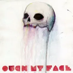 Ouch My Face - EP by Ouch My Face album reviews, ratings, credits