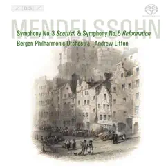 Mendelssohn, F.: Symphonies Nos.3, 5 by Andrew Litton & Bergen Philharmonic Orchestra album reviews, ratings, credits