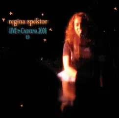 Live In California 2006 - EP by Regina Spektor album reviews, ratings, credits