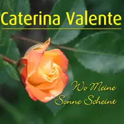Wo meine Sonne scheint by Caterina Valente album reviews, ratings, credits