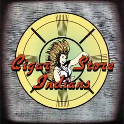 Cigar Store Indians by Cigar Store Indians album reviews, ratings, credits