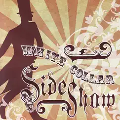 White Collar Sideshow by White Collar Sideshow album reviews, ratings, credits