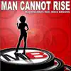 Man Cannot Rise album lyrics, reviews, download