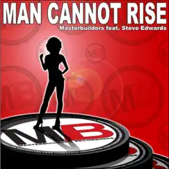 Man Cannot Rise (Stephen B Deeper Groove Mix) Song Lyrics