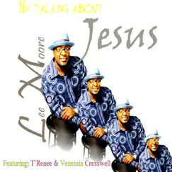 I'm Talking About Jesus by Lee Moore album reviews, ratings, credits