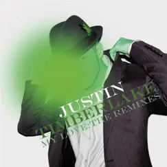 My Love: The Remixes - EP by Justin Timberlake album reviews, ratings, credits