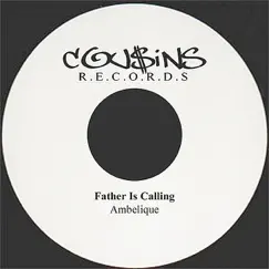 Father Is Calling - Single by Ambelique album reviews, ratings, credits