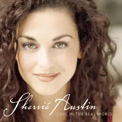 Love In the Real World by Sherrié Austin album reviews, ratings, credits