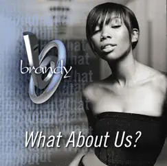 What About Us? - Single by Brandy album reviews, ratings, credits