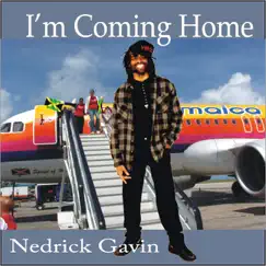 I'm Coming Home - Single by Nedrick Gavin album reviews, ratings, credits