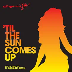 Till the Sun Come Up (T2 Remix) Song Lyrics