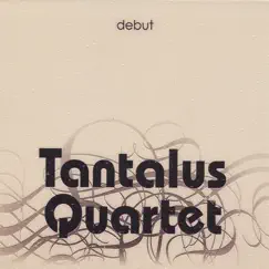 Debut by Tantalus Quartet album reviews, ratings, credits