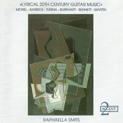 Lyrical 20Th Century Guitar Music - Morel, Barrios, Turina, Burkhart & Bennett: Guitar Recital by Raphaella Smits album reviews, ratings, credits