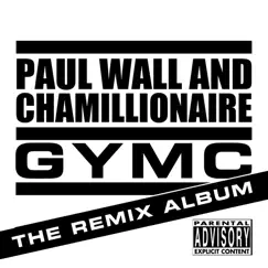GYMC - The Remix Album by Chamillionaire & Paul Wall album reviews, ratings, credits