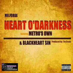 Heart O' darkness (feat. Metro's Own & Blackheart Sin) - Single by Mr. Forge album reviews, ratings, credits