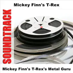 Mickey Finn's T-Rex's Metal Guru - EP by Mickey Finn's T-Rex album reviews, ratings, credits