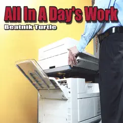 All In a Day's Work by Beatnik Turtle album reviews, ratings, credits