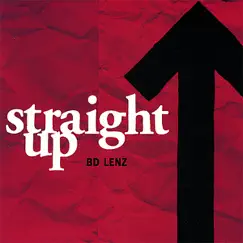 Straight Up by B.D. Lenz album reviews, ratings, credits