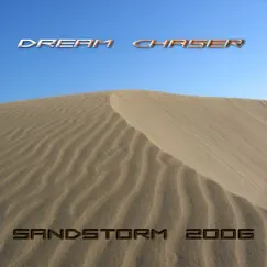 Sandstorm 2006 - EP by Dream Chaser album reviews, ratings, credits
