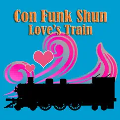 Love's Train (Re-Recorded / Remastered) - Single by Con Funk Shun album reviews, ratings, credits