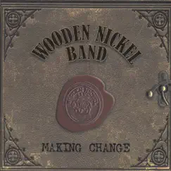Making Change by Wooden Nickel Band album reviews, ratings, credits