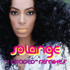 I Decided (The Remixes) - EP by Solange album reviews, ratings, credits