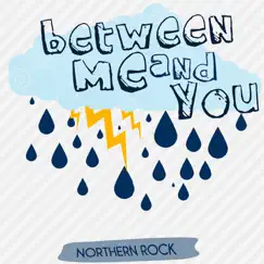 Northern Rock by Between Me and You album reviews, ratings, credits