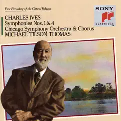 Ives: Symphonies Nos. 1 & 4 by Chicago Symphony Chorus, Chicago Symphony Orchestra & Michael Tilson Thomas album reviews, ratings, credits