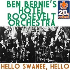 Hello Swanee, Hello (Remastered) - Single by Ben Bernie & His Hotel Roosevelt Orchestra album reviews, ratings, credits