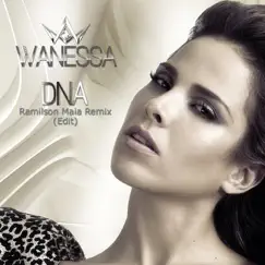 DNA (Ramilson Maia Remix Edit) - Single by Wanessa Camargo album reviews, ratings, credits