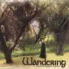 Wandering album lyrics, reviews, download