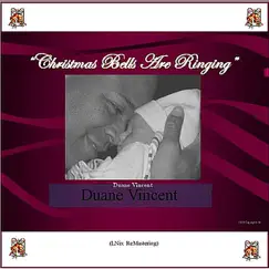 Christmas Bells Are Ringing - Single by Duane Vincent album reviews, ratings, credits