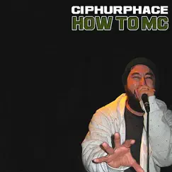 How To MC - Single by Ciphurphace album reviews, ratings, credits