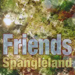 Spangleland by Friends album reviews, ratings, credits