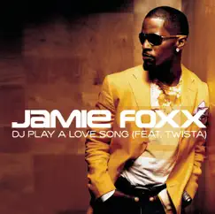 DJ Play a Love Song (No Rap Version) [feat. Twista] - Single by Jamie Foxx album reviews, ratings, credits