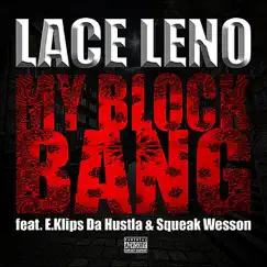 My Block Bang (feat. E.Klips Da Hustla & Squeak Wesson) Song Lyrics