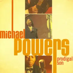 Prodigal Son by Michael Powers album reviews, ratings, credits