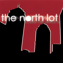 Haunt My Dreams EP by The North Lot album reviews, ratings, credits