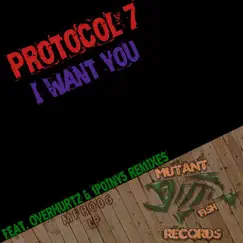 I Want You - EP by Protocol 7 album reviews, ratings, credits
