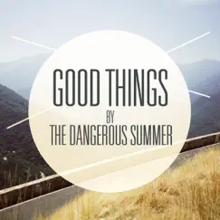 Good Things - Single by The Dangerous Summer album reviews, ratings, credits