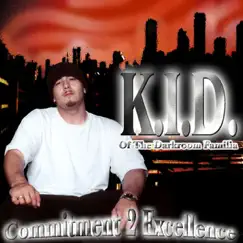 Commitment 2 Excellence by K.I.D. of Darkroom Familia album reviews, ratings, credits